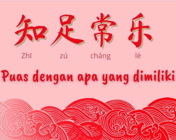 Arti Pepatah Tiongkok 知足常乐 (zhi zu chang le)