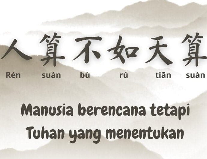 Idiom Tiongkok: Manusia Berencana Tapi Tuhan Yang Menentukan (人算不如天算)