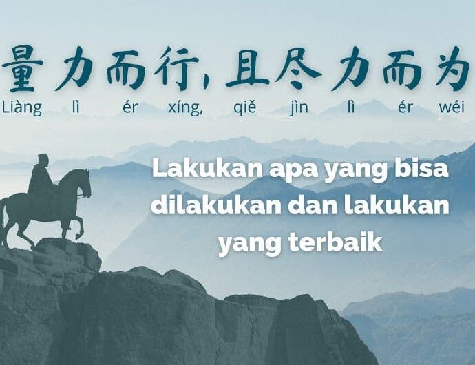Pepatah Tiongkok - Lakukan Apa Yang Bisa Dilakukan, Lakukan Yang Terbaik (量力而行,且尽力而为) Lakukan apa yang bisa dilakukan dan lakukan yang terbaik Pepatah Tiongkok - Lakukan Apa Yang Bisa Dilakukan, Lakukan Yang Terbaik (量力而行,且尽力而为)