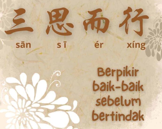 Berpikir Baik-Baik Sebelum Bertindak (三思而行)