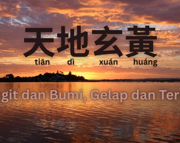 Seribu Karakter Klasik : Langit dan Bumi, Gelap dan Terang (天地玄黃 tian di xuan huang)